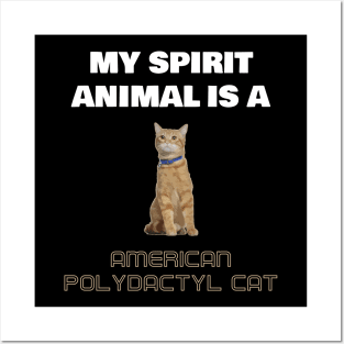 My Spirit Animal is a American Polydactyl Cat Posters and Art